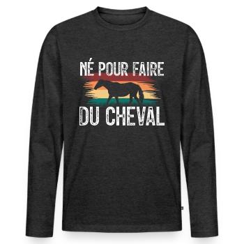 Né pour faire du cheval. amoureux des chevaux. - T-shirt manches longues Premium bio Homme - anthracite chiné - Devant - Nico (187cm)