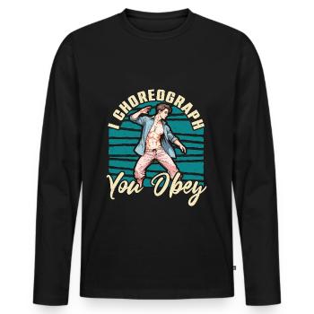 Professeur de danse I Choreograph You Obey Chorégraphe - T-shirt manches longues Premium bio Homme - noir - Devant - Nico (187cm)
