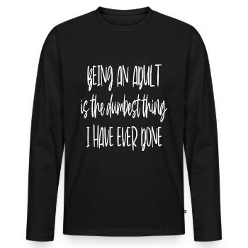 Being An Adult - Men's Premium Organic Long Sleeve Shirt - black - Front - Nico (187cm)