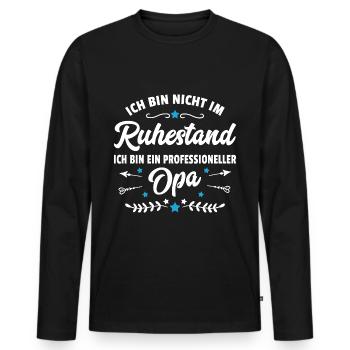 Lustiger Spruch Opa im Ruhestand Rentner Geschenk - Männer Premium Bio Langarmshirt - Schwarz - Vorne - Nico (187cm)