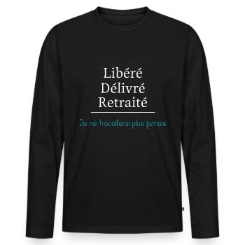 Libéré Délivré Retraité Je ne travaillerai plus - T-shirt manches longues Premium bio Homme - noir - Devant - Nico (187cm)
