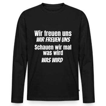 Meme Schauen wir mal was wird - Männer Premium Bio Langarmshirt - Schwarz - Vorne - Nico (187cm)