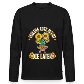 Feeling Cute Might Die Later plant - Männer Premium Bio Langarmshirt - Schwarz - Vorne - Nico (187cm)