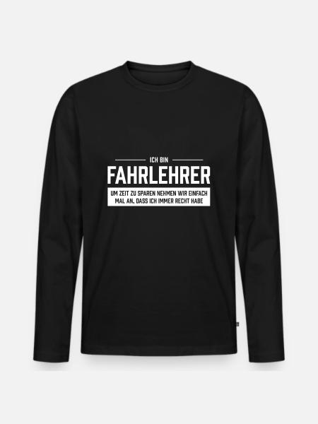 Ich bin Fahrlehrer - Männer Premium Bio Langarmshirt - Schwarz