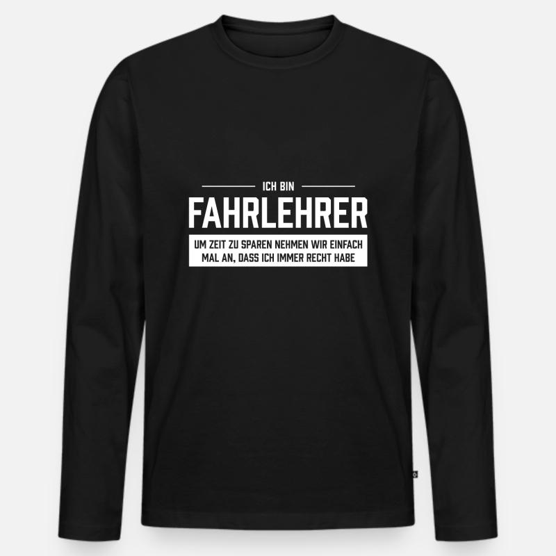 Ich bin Fahrlehrer - Männer Premium Bio Langarmshirt - Schwarz