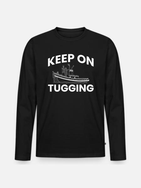 Keep On Tugging Tugboat Schlepper - Männer Premium Bio Langarmshirt - Schwarz