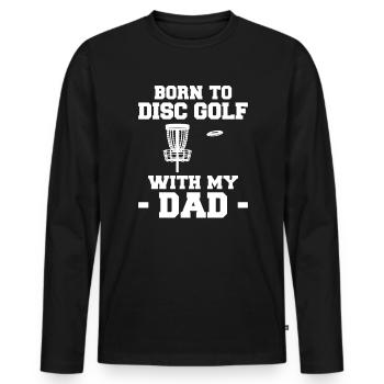 Born To Disc Golf With My Dad Gift Kids - Men's Premium Organic Long Sleeve Shirt - black - Front - Nico (187cm)