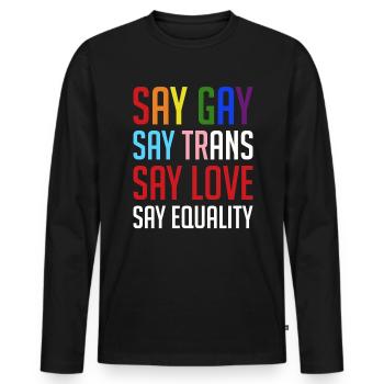 Say Gay Say Trans Say Love Say Equality - Men's Premium Organic Long Sleeve Shirt - black - Front - Nico (187cm)