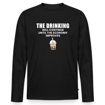 The Drinking Will Continue Until The Economy... - Men's Premium Organic Long Sleeve Shirt - black - Front - Nico (187cm)