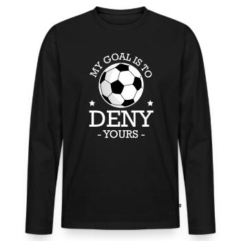 My Goal Is To Deny Yours T-Shirt Tormann Geschenk - Männer Premium Bio Langarmshirt - Schwarz - Vorne - Nico (187cm)