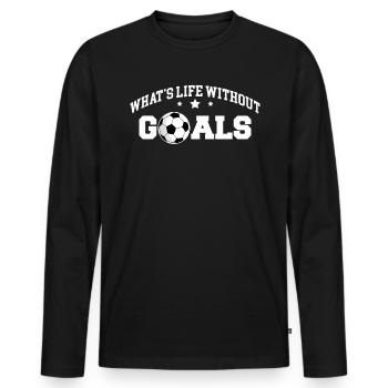 Qu’est-ce que la vie sans buts Maillot Football Motivation - T-shirt manches longues Premium bio Homme - noir - Devant - Nico (187cm)