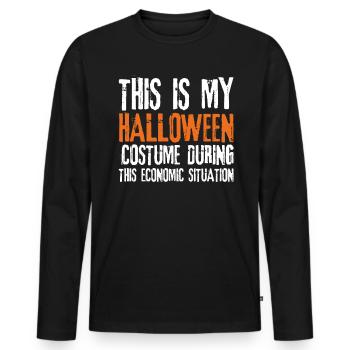 This Is My Halloween Costume During This Economic - Men's Premium Organic Long Sleeve Shirt - black - Front - Nico (187cm)