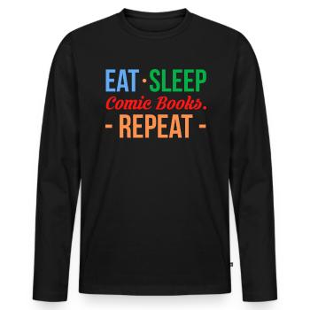 Eat Sleep Comic Books Repeat Shirt Gift - Men's Premium Organic Long Sleeve Shirt - black - Front - Nico (187cm)