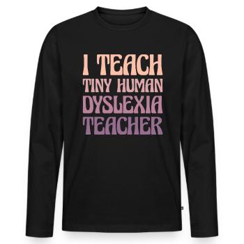 J’enseigne à Tiny Human Dyslexia Teacher - T-shirt manches longues Premium bio Homme - noir - Devant - Nico (187cm)