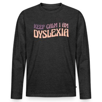 Keep Calm I Am Dyslexia Shirt - Männer Premium Bio Langarmshirt - Anthrazit meliert - Vorne - Nico (187cm)