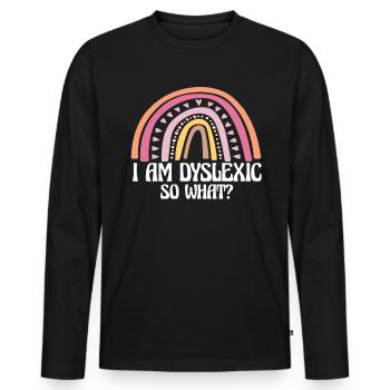 I Am Dyslexic So What? - Männer Premium Bio Langarmshirt - Schwarz - Vorne - Nico (187cm)
