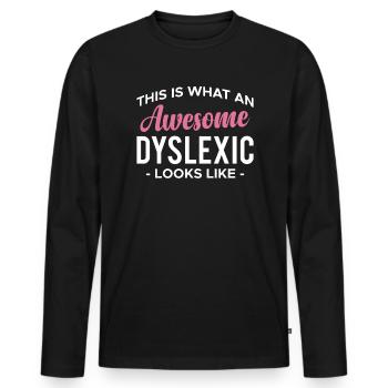 This Is What An Awesome Dyslexia Looks Like - Männer Premium Bio Langarmshirt - Schwarz - Vorne - Nico (187cm)
