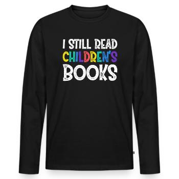 I Still Read Childern ́s Books - Men's Premium Organic Long Sleeve Shirt - black - Front - Nico (187cm)