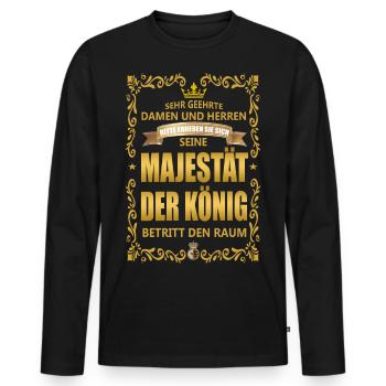 SEINE MAJESTÄT DER KÖNIG BETRITT DEN RAUM - Männer Premium Bio Langarmshirt - Schwarz - Vorne - Nico (187cm)