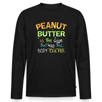 Peanut butter is the glue, peanut butter - Men's Premium Organic Long Sleeve Shirt - black - Front - Nico (187cm)