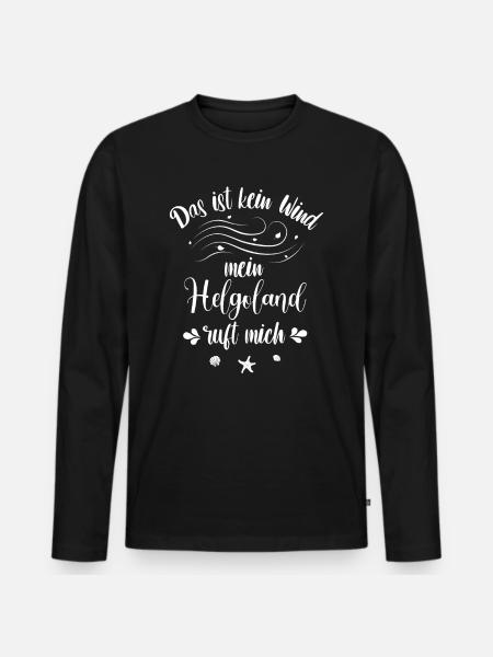 Das ist kein Wind - mein Helgoland ruft mich - Männer Premium Bio Langarmshirt - Schwarz