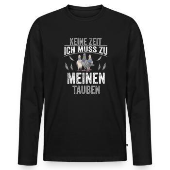 Tauben Tauben Keine Zeit Ich Muss Zu Meinen - Männer Premium Bio Langarmshirt - Schwarz - Vorne - Nico (187cm)
