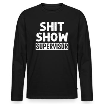 Shit Show Supervisor - Männer Premium Bio Langarmshirt - Schwarz - Vorne - Nico (187cm)