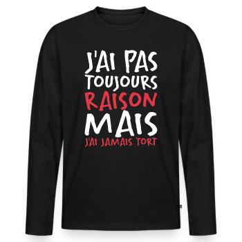 J'ai Pas Toujours Raison - T-shirt manches longues Premium bio Homme - noir - Devant - Nico (187cm)