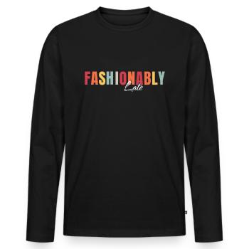 Modisch Spät - Schickes Und Sarkastisches Design - Männer Premium Bio Langarmshirt - Schwarz - Vorne - Nico (187cm)