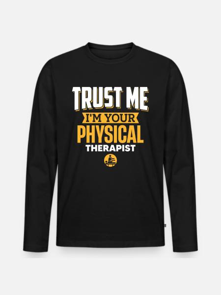 Believe me, I'm your physiotherapist - Men's Premium Organic Long Sleeve Shirt - black