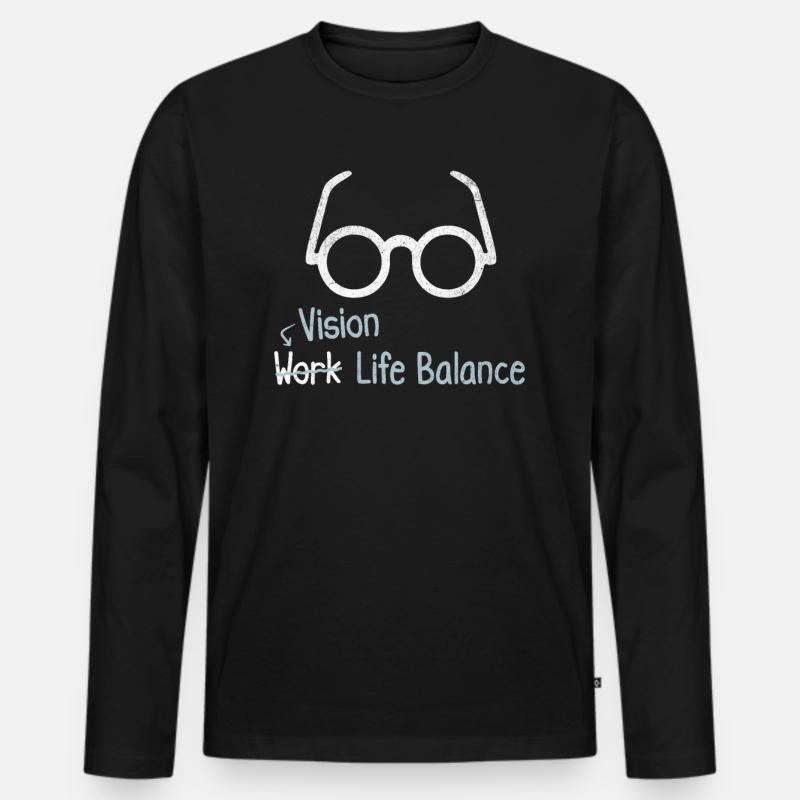 Vision Work-life-balance - Augenoptiker Beruf - Männer Premium Bio Langarmshirt - Schwarz