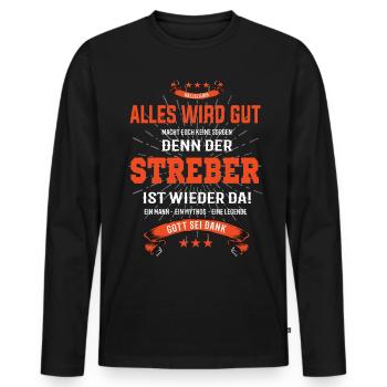 Alles wird gut, denn der Streber ist wieder da - Männer Premium Bio Langarmshirt - Schwarz - Vorne - Nico (187cm)