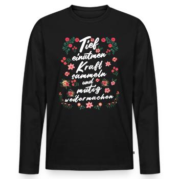Tief Einatmen Kraft Sammeln Neustart - Männer Premium Bio Langarmshirt - Schwarz - Vorne - Nico (187cm)