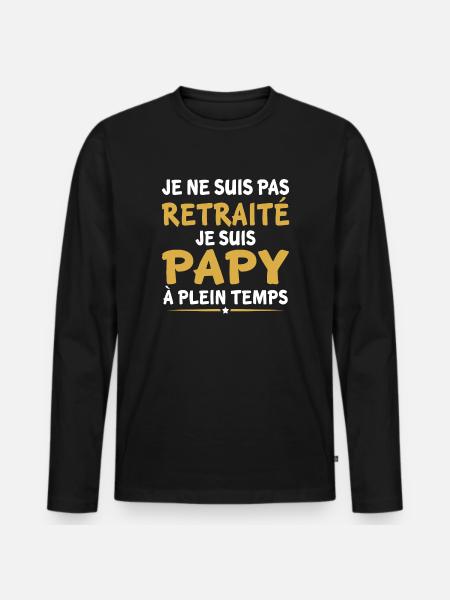 Papy retraité cadeau père - T-shirt manches longues Premium bio Homme - noir