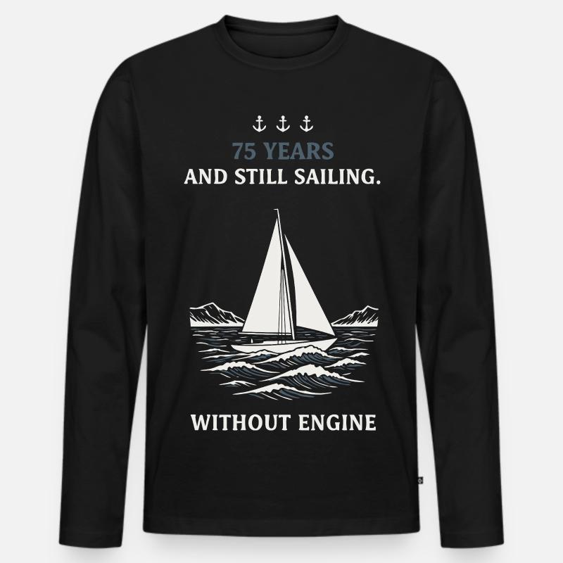 75th Birthday Sailing without Engine - Men's Premium Organic Long Sleeve Shirt - black