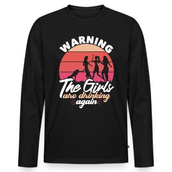 Warnung Die M�dchen trinken wieder betrunkene Frau - Männer Premium Bio Langarmshirt - Schwarz - Vorne - Nico (187cm)