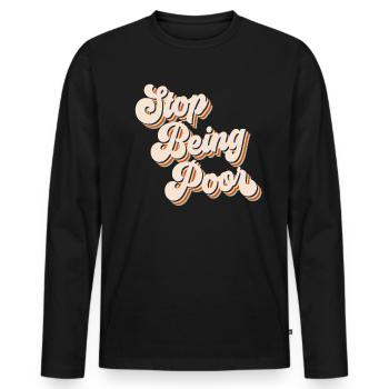 H�r auf, Arm zu sein - Männer Premium Bio Langarmshirt - Schwarz - Vorne - Nico (187cm)