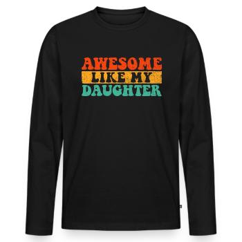Super wie meine Tochter - Männer Premium Bio Langarmshirt - Schwarz - Vorne - Nico (187cm)