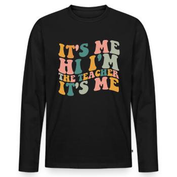 Ich bin es Hallo, ich bin die Lehrerin, die ich Fr - Männer Premium Bio Langarmshirt - Schwarz - Vorne - Nico (187cm)