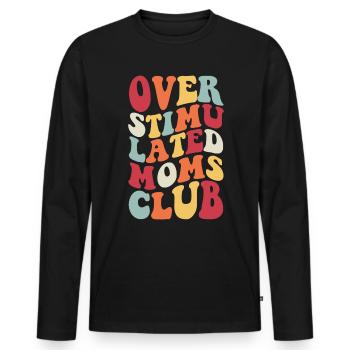 �berstimulierter Frauen �berstimulierte MOMS Club - Männer Premium Bio Langarmshirt - Schwarz - Vorne - Nico (187cm)