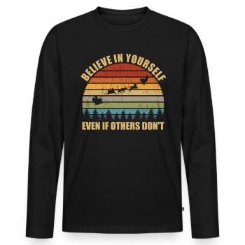 Glauben Sie an sich selbst, auch wenn andere nicht - Männer Premium Bio Langarmshirt - Schwarz - Vorne - Nico (187cm)
