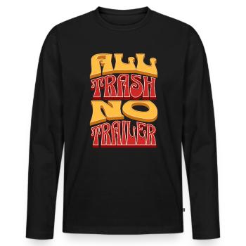 All Trash No Trailer Lustiger Redneck White Trash - Männer Premium Bio Langarmshirt - Schwarz - Vorne - Nico (187cm)