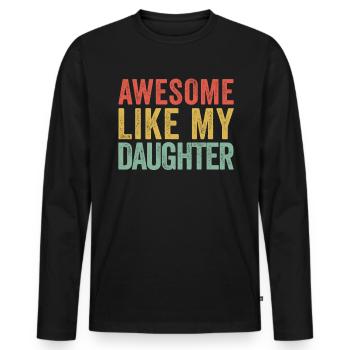 Großartig wie meine Tochter - Männer Premium Bio Langarmshirt - Schwarz - Vorne - Nico (187cm)