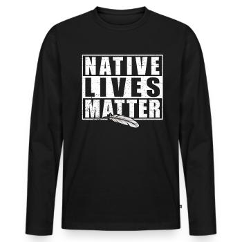 Native Lives Matter – Tag der indigenen amerikanis - Männer Premium Bio Langarmshirt - Schwarz - Vorne - Nico (187cm)