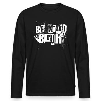 Sei freundlich, Bruh, hör auf zu schikanieren, Fre - Männer Premium Bio Langarmshirt - Schwarz - Vorne - Nico (187cm)