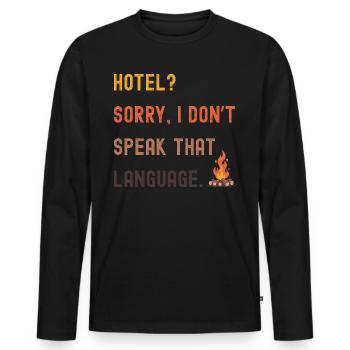Camping Spruch - Hotel? I don't know that! - Men's Premium Organic Long Sleeve Shirt - black - Front - Nico (187cm)
