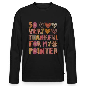 Thankful for my Pointer Dog Autumn Gratitude - Men's Premium Organic Long Sleeve Shirt - black - Front - Nico (187cm)