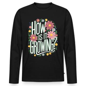 Gardening Saying Garden Plants HOW IS IT GROWING? - Men's Premium Organic Long Sleeve Shirt - black - Front - Nico (187cm)