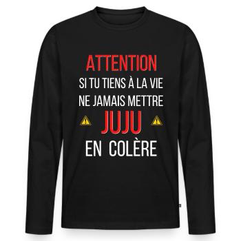 tu tiens à la vie ne jamais mettre JUJU en colère. - T-shirt manches longues Premium bio Homme - noir - Devant - Nico (187cm)
