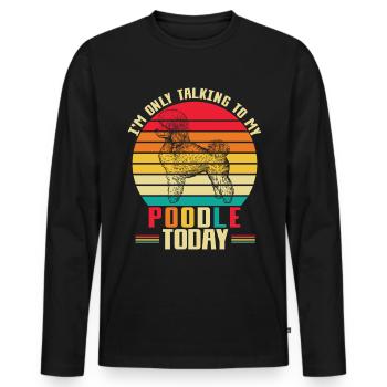 Introvertiert Pudel Mama Hund Standard Pudel - Männer Premium Bio Langarmshirt - Schwarz - Vorne - Nico (187cm)